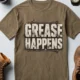Grease Happens T-Shirt — Funny Mechanic Garage Tee — heather-olive — Flat-lay Grease Happens T-Shirt — Funny Mechanic Garage Tee — heather-olive t-shirt, flat-lay product photo | Pressure Tested Co