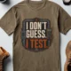 I Don't Guess I Test T-Shirt — Funny Tech Tee for Engineers and Electricians — heather-olive — Flat-lay I Don't Guess I Test T-Shirt — Funny Tech Tee for Engineers and Electricians — heather-olive t-shirt, flat-lay product photo | Pressure Tested Co