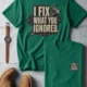 I Fix What You Ignored T-Shirt — Mechanic Wrench Tool Shirt for Technicians & DIYers — kelly — Flat-lay I Fix What You Ignored T-Shirt — Mechanic Wrench Tool Shirt for Technicians & DIYers — kelly t-shirt, flat-lay product photo | Pressure Tested Co