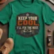 Funny HVAC Tee Shirt "Keep Your Cool. I'll Fix The Rest." T-Shirt – Vintage GraphicTee — kelly — Flat-lay Funny HVAC Tee Shirt "Keep Your Cool. I'll Fix The Rest." T-Shirt – Vintage GraphicTee — kelly t-shirt, flat-lay product photo | Pressure Tested Co