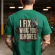 I Fix What You Ignored T-Shirt — Mechanic Wrench Tool Shirt for Technicians & DIYers — kelly — Model I Fix What You Ignored T-Shirt — Mechanic Wrench Tool Shirt for Technicians & DIYers — kelly t-shirt, model photo | Pressure Tested Co