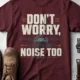 Don't Worry. I Heard The Noise Too.