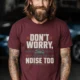 Don't Worry. I Heard The Noise Too.