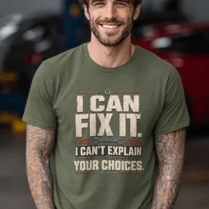Sarcastic Mechanic T‑Shirt – "I Can Fix It. I Can't Explain Your Choices" Vintage Mechanic Shirt - DIY Repair Tee — military-green t-shirt, model photo | Pressure Tested Co
