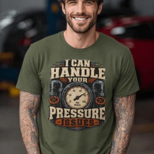 Pressure Gauge T-Shirt — "I Can Handle Your Pressure Issues" Funny Plumber Worker Tee - Image 18