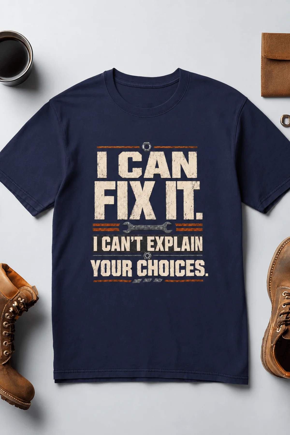 Sarcastic Mechanic T‑Shirt – "I Can Fix It. I Can't Explain Your Choices" Vintage Mechanic Shirt - DIY Repair Tee — navy t-shirt, flat-lay product photo | Pressure Tested Co