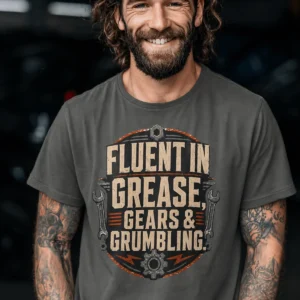 Fluent In Grease, Gears & Grumbling