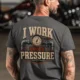 Funny Plumber Repair Graphic Tee "I Work Under Pressure" Back - "Plumbing Systems Diagnostician" Front — pepper t-shirt, model photo | Pressure Tested Co