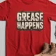 Grease Happens T-Shirt — Funny Mechanic Garage Tee — red — Flat-lay Grease Happens T-Shirt — Funny Mechanic Garage Tee — red t-shirt, flat-lay product photo | Pressure Tested Co