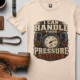 I Can Handle Your Pressure Issues