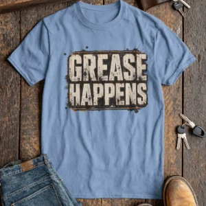 Grease Happens T-Shirt — Funny Mechanic Garage Tee — steel-blue t-shirt, flat-lay product photo | Pressure Tested Co