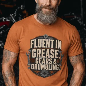 Fluent In Grease, Gears & Grumbling