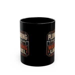 Plumbing Warning Label Mug — Funny Plumber Coffee Cup (11oz / 15oz) - Image 14