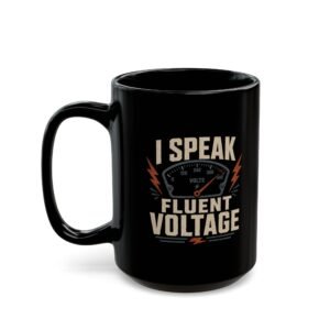 I Speak Fluent Voltage Mug – Electrician Coffee Cup (11oz/15oz) - Image 11