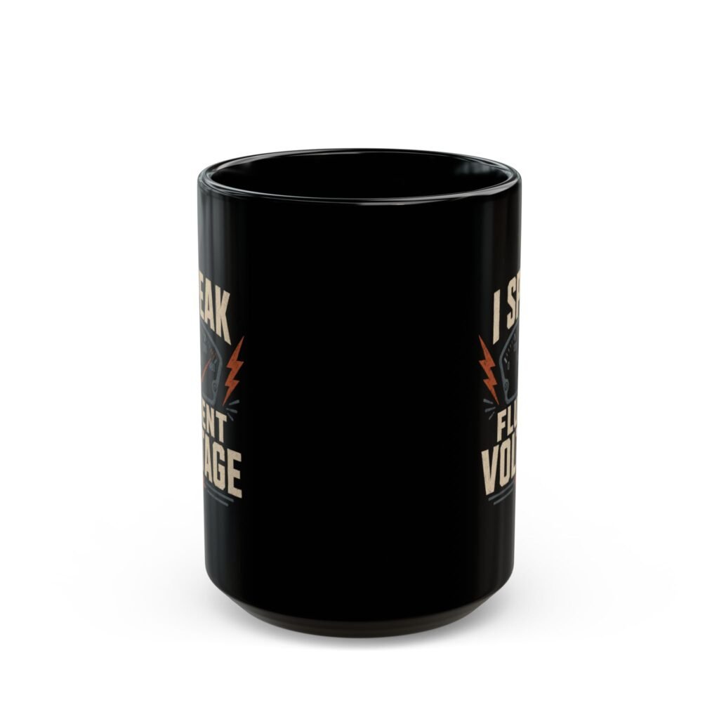 I Speak Fluent Voltage Mug – Electrician Coffee Cup (11oz/15oz)