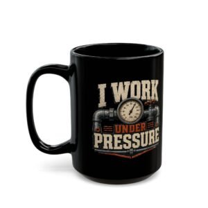 I Work Under Pressure Mug – Vintage Industrial Gauge Humorous Plumber's Coffee Cup (11oz/15oz) - Image 11