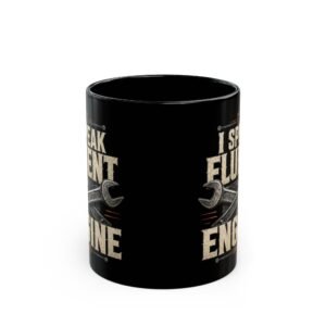 I Speak Fluent Engine Black Mug — Mechanic Coffee Cup (11oz/15oz) - Image 2