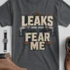 Leaks Fear Me T-Shirt - Funny Plumber Pipes Tee — asphalt t-shirt, flat-lay product photo | Pressure Tested Co