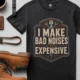 Funny Mechanic Tee - "I Make Bad Noises Expensive" Technician Worker/ Mechanic / Gearhead Tee — black t-shirt, flat-lay product photo | Pressure Tested Co