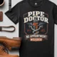 Plumber T-Shirt — "Pipe Doctor. No Appointment Needed" Vintage Work Shirt — black — Flat-lay Plumber T-Shirt — "Pipe Doctor. No Appointment Needed" Vintage Work Shirt — black t-shirt, flat-lay product photo | Pressure Tested Co