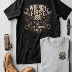 Wrench First Tee — "Wrench First, Questions Later" Mechanic Skull T-Shirt — black t-shirt, flat-lay product photo | Pressure Tested Co