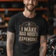 Funny Mechanic Tee - "I Make Bad Noises Expensive" Technician Worker/ Mechanic / Gearhead Tee — black t-shirt, model photo | Pressure Tested Co