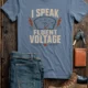 I Speak Fluent Voltage T-Shirt — Electrician & Electronics Tech Gift — blue-jean t-shirt, flat-lay product photo | Pressure Tested Co