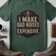 Funny Mechanic Tee - "I Make Bad Noises Expensive" Technician Worker/ Mechanic / Gearhead Tee — blue-spruce t-shirt, flat-lay product photo | Pressure Tested Co