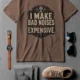 Funny Mechanic Tee - "I Make Bad Noises Expensive" Technician Worker/ Mechanic / Gearhead Tee — espresso t-shirt, flat-lay product photo | Pressure Tested Co