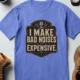 Funny Mechanic Tee - "I Make Bad Noises Expensive" Technician Worker/ Mechanic / Gearhead Tee — flo-blue t-shirt, flat-lay product photo | Pressure Tested Co