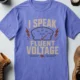 I Speak Fluent Voltage T-Shirt — Electrician & Electronics Tech Gift — flo-blue t-shirt, flat-lay product photo | Pressure Tested Co