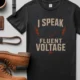 I Speak Fluent Voltage T-Shirt — Electrician & Electronics Tech Gift — graphite t-shirt, flat-lay product photo | Pressure Tested Co