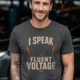 I Speak Fluent Voltage T-Shirt — Electrician & Electronics Tech Gift — graphite t-shirt, model photo | Pressure Tested Co