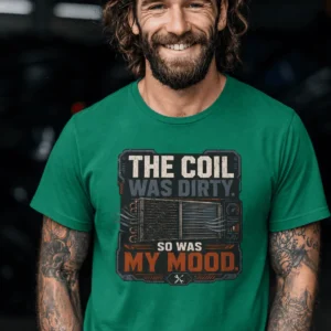 HVAC Technician Tee — “THE COIL WAS DIRTY. SO WAS MY MOOD.” — kelly t-shirt, model photo | Pressure Tested Co