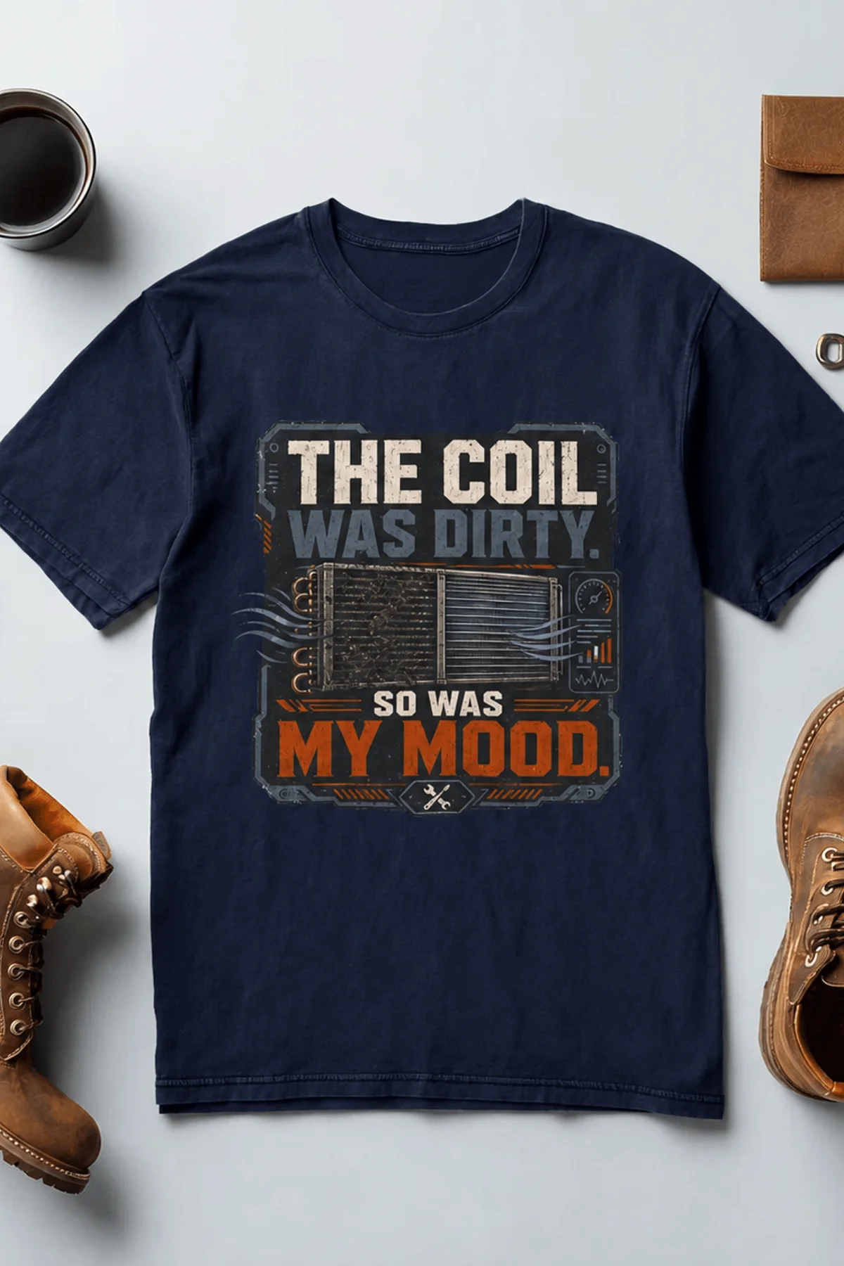 HVAC Technician Tee — “THE COIL WAS DIRTY. SO WAS MY MOOD.” — navy — Flat-lay HVAC Technician Tee — “THE COIL WAS DIRTY. SO WAS MY MOOD.” — navy t-shirt, flat-lay product photo | Pressure Tested Co