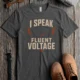 I Speak Fluent Voltage T-Shirt — Electrician & Electronics Tech Gift — pepper t-shirt, flat-lay product photo | Pressure Tested Co
