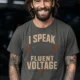 I Speak Fluent Voltage T-Shirt — Electrician & Electronics Tech Gift — pepper t-shirt, model photo | Pressure Tested Co