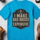 Funny Mechanic Tee - "I Make Bad Noises Expensive" Technician Worker/ Mechanic / Gearhead Tee — sapphire t-shirt, flat-lay product photo | Pressure Tested Co