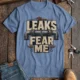 Leaks Fear Me T-Shirt - Funny Plumber Pipes Tee — steel-blue t-shirt, flat-lay product photo | Pressure Tested Co