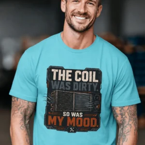 HVAC Technician Tee — “THE COIL WAS DIRTY. SO WAS MY MOOD.” — turquoise t-shirt, model photo | Pressure Tested Co
