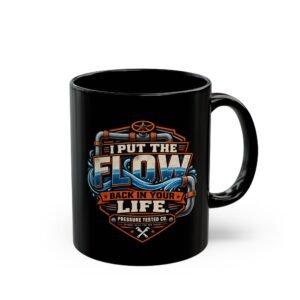 Plumber "I Put the Flow Back in Your Life" Black Coffee Mug (11oz, 15oz) - Image 11