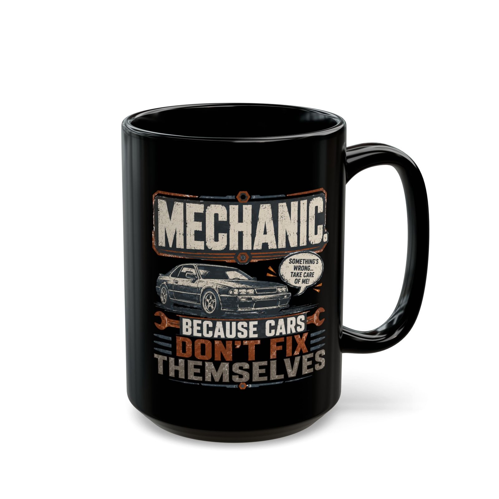 Mechanic Mug — "Mechanic. Because Cars Don't Fix Themselves" Black Coffee Cup (11oz / 15oz) - Image 6