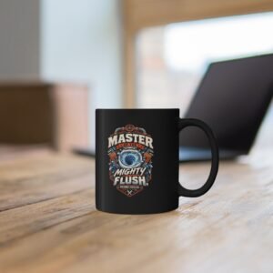Master of the Mighty Flush Mug — Funny Plumber Toilet Humor Coffee Cup - Image 7