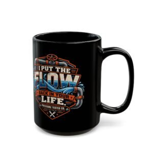 Plumber "I Put the Flow Back in Your Life" Black Coffee Mug (11oz, 15oz) - Image 2