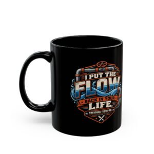 Plumber "I Put the Flow Back in Your Life" Black Coffee Mug (11oz, 15oz) - Image 9