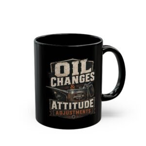 Mechanic's Mug — "Oil Changes and Attitude Adjustments" Black Coffee Cup (11oz / 15oz) - Image 11