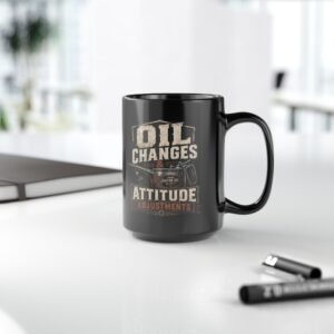 Mechanic's Mug — "Oil Changes and Attitude Adjustments" Black Coffee Cup (11oz / 15oz) - Image 5