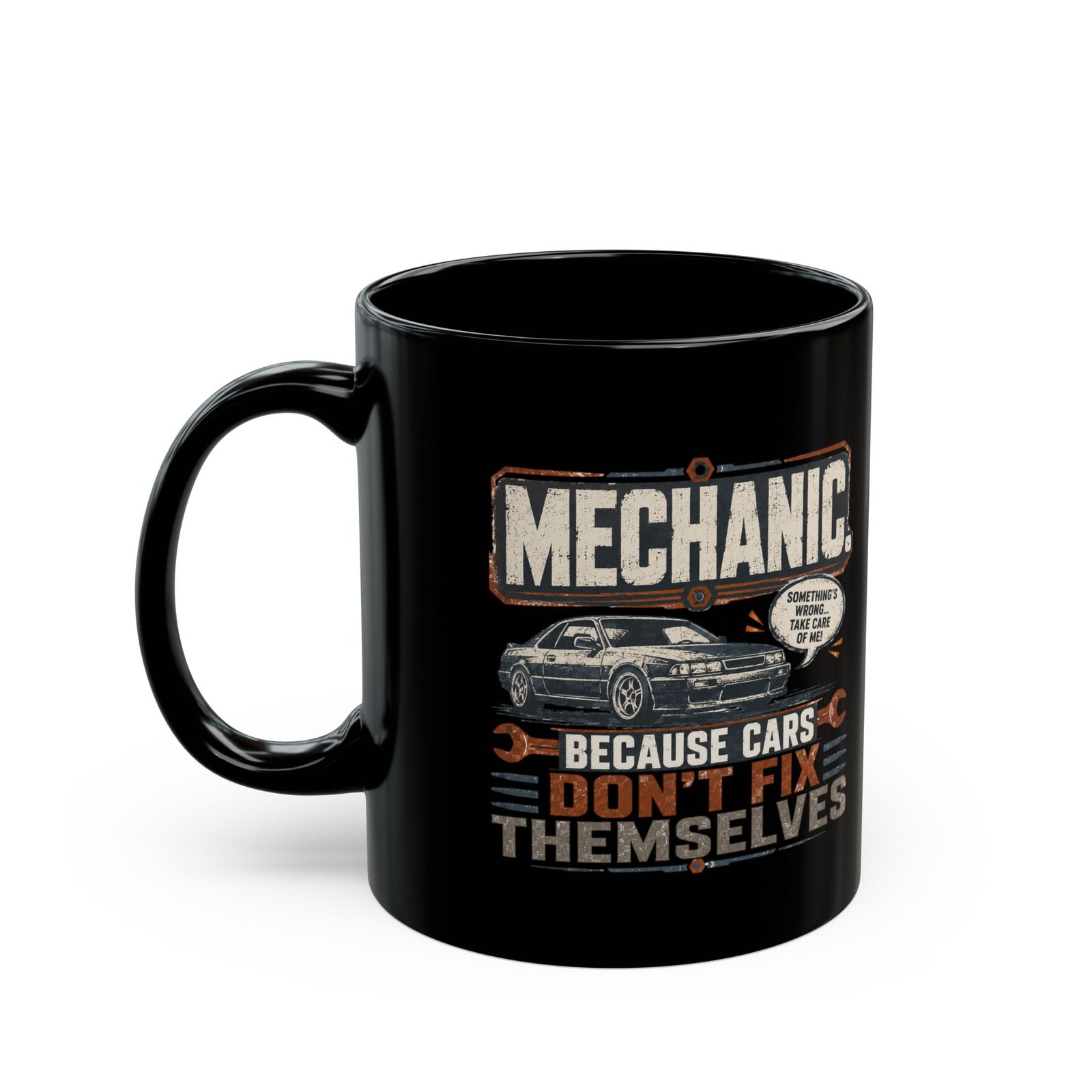 Mechanic Mug — "Mechanic. Because Cars Don't Fix Themselves" Black Coffee Cup (11oz / 15oz) - Image 9