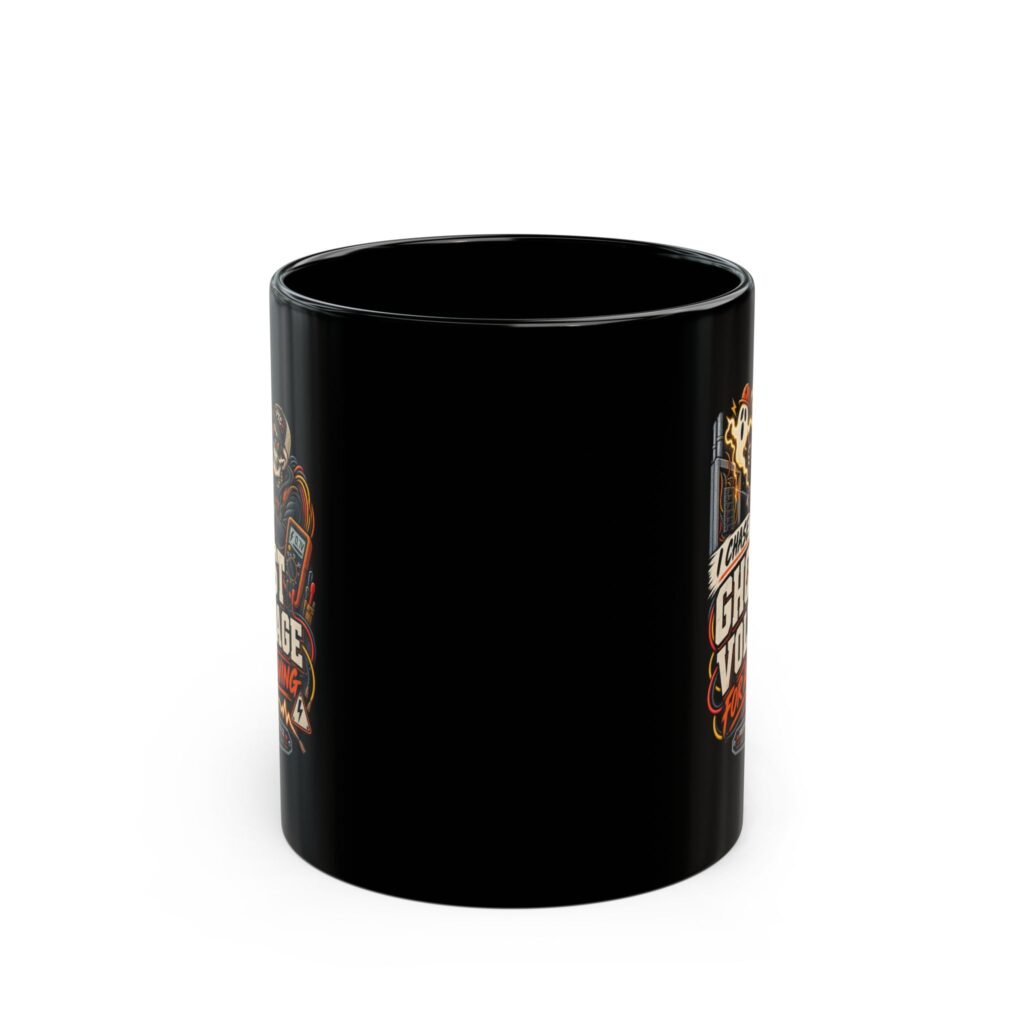 Ghost Voltage Mug — "I Chase Ghost Voltage for a Living" Electrician Coffee Cup (Black 11 oz/15 oz)