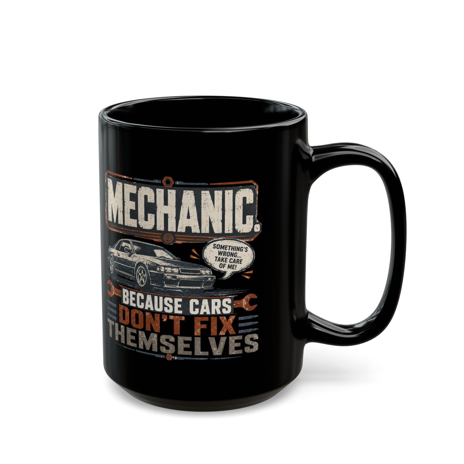 Mechanic Mug — "Mechanic. Because Cars Don't Fix Themselves" Black Coffee Cup (11oz / 15oz) - Image 2